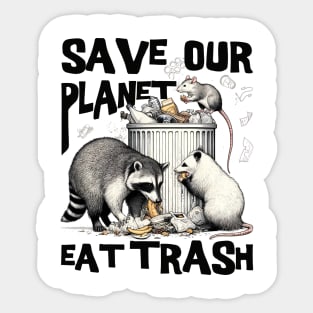 Funny Save Our Planet Eat Trash Rat, Possum and Racoon Sticker